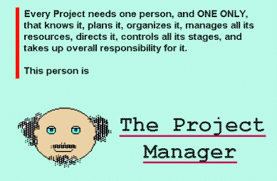 a project needs one and one only project manager
